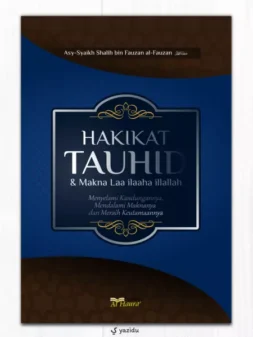 Hakikat Tauhid & Makna Laa ilaaha illallah