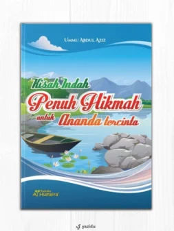 Kisah Indah Penuh Hikmah untuk Ananda Tercinta