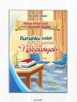 Rumahku Indah dengan Sunnah Nabawiyyah